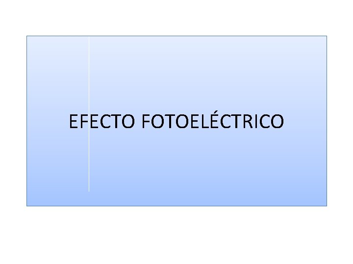 EFECTO FOTOELÉCTRICO 