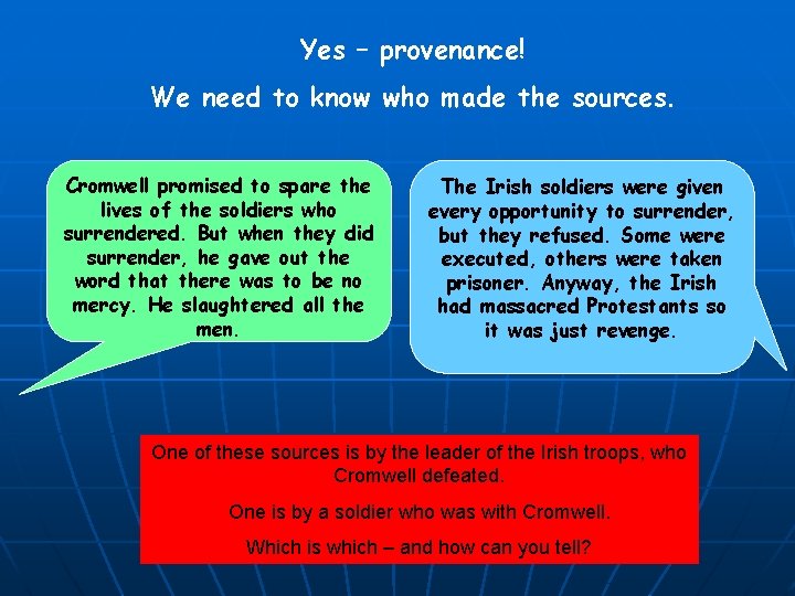 Yes – provenance! We need to know who made the sources. Cromwell promised to