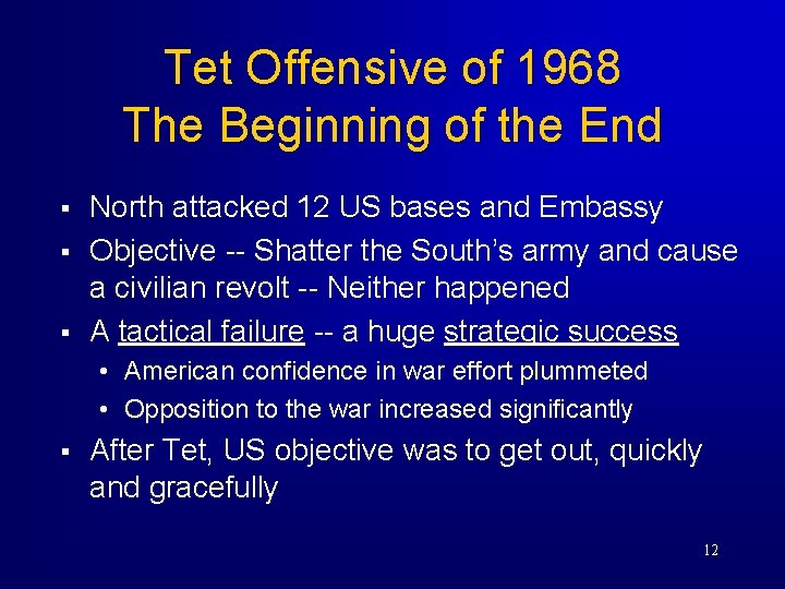 Tet Offensive of 1968 The Beginning of the End § § § North attacked