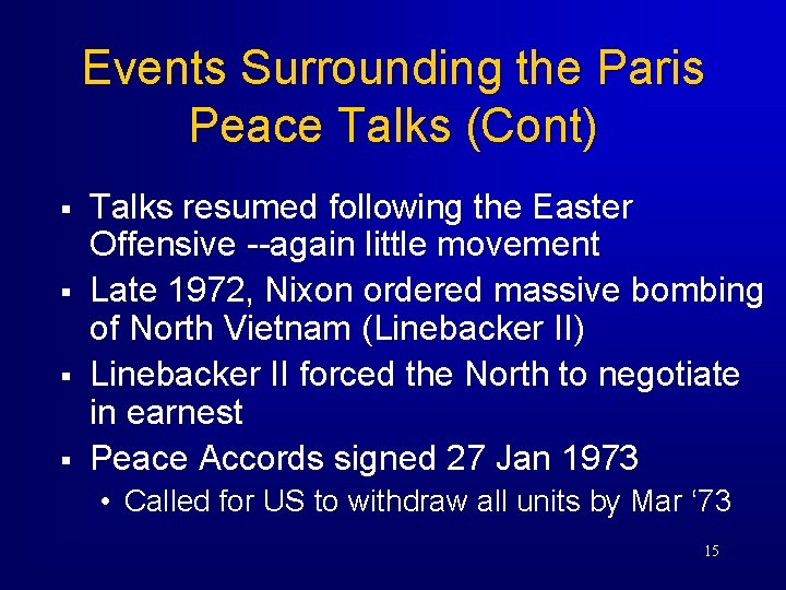 Events Surrounding the Paris Peace Talks (Cont) § § Talks resumed following the Easter