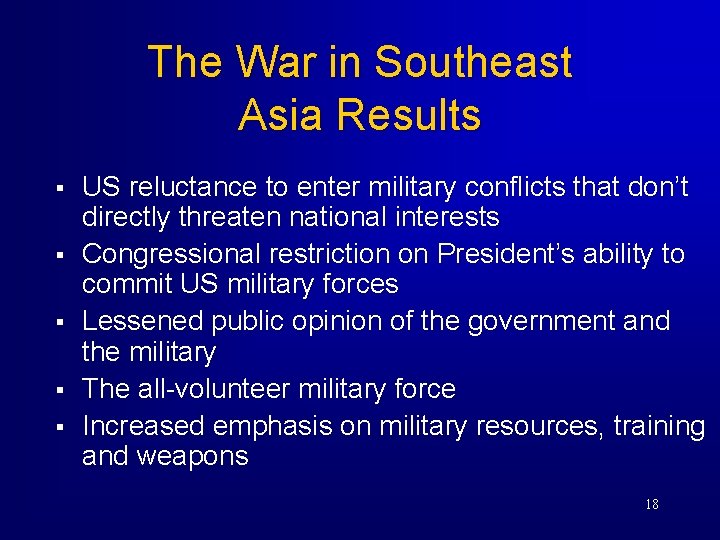 The War in Southeast Asia Results § § § US reluctance to enter military