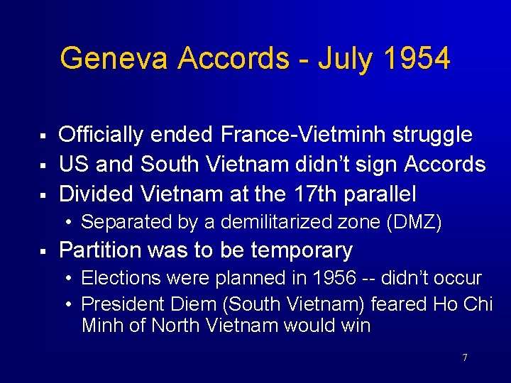Geneva Accords - July 1954 § § § Officially ended France-Vietminh struggle US and