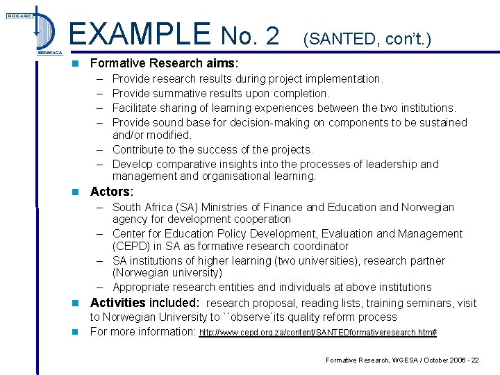 EXAMPLE No. 2 n (SANTED, con’t. ) Formative Research aims: – – Provide research