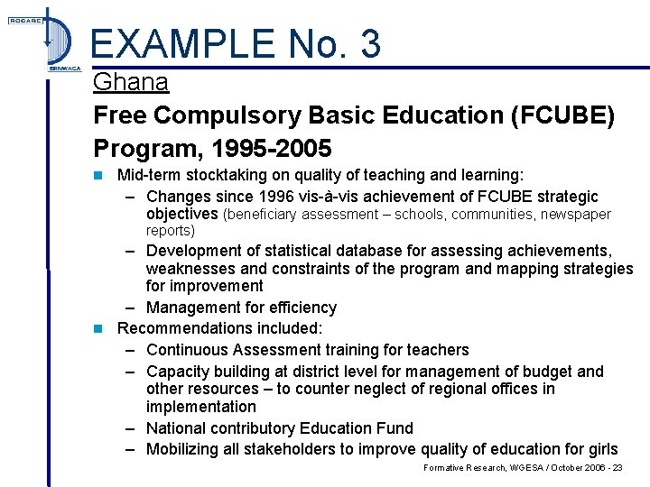 EXAMPLE No. 3 Ghana Free Compulsory Basic Education (FCUBE) Program, 1995 -2005 n Mid-term