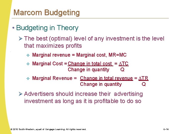 Marcom Budgeting • Budgeting in Theory Ø The best (optimal) level of any investment
