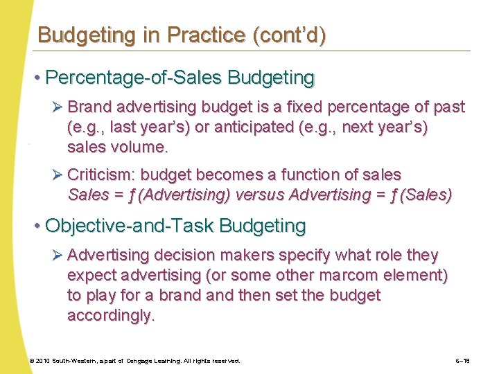 Budgeting in Practice (cont’d) • Percentage-of-Sales Budgeting Ø Brand advertising budget is a fixed