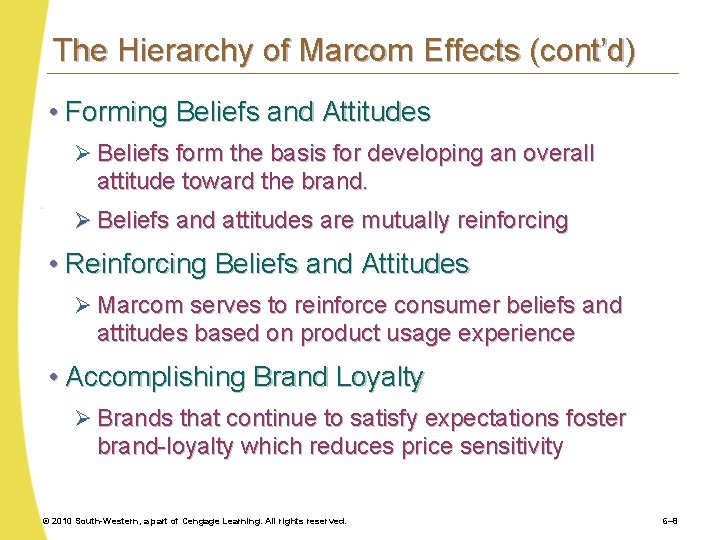 The Hierarchy of Marcom Effects (cont’d) • Forming Beliefs and Attitudes Ø Beliefs form