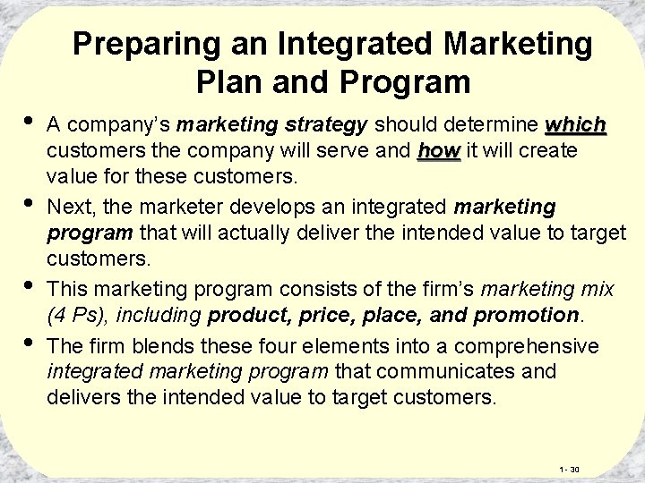 Preparing an Integrated Marketing Plan and Program • • A company’s marketing strategy should