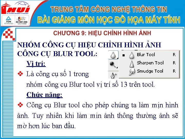 NHÓM CÔNG CỤ HIỆU CHỈNH HÌNH ẢNH CÔNG CỤ BLUR TOOL: Vị trí: v