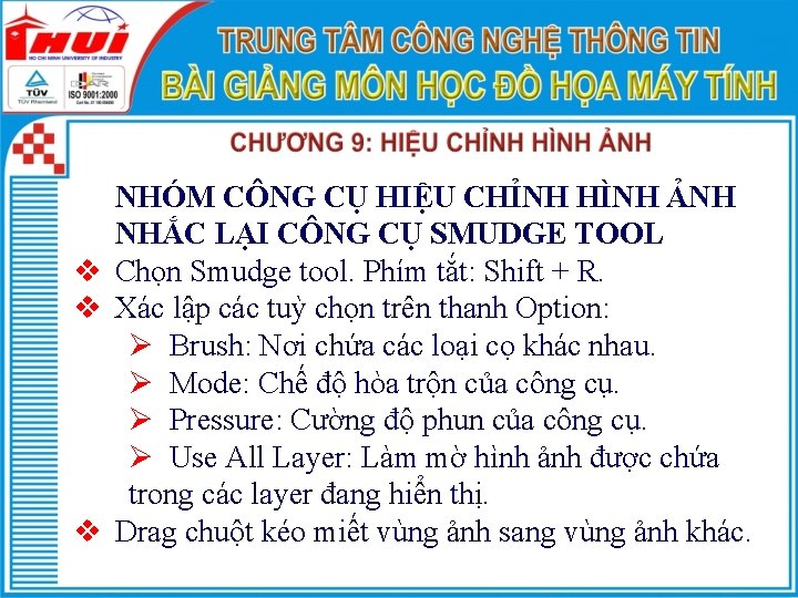 NHÓM CÔNG CỤ HIỆU CHỈNH HÌNH ẢNH NHẮC LẠI CÔNG CỤ SMUDGE TOOL v