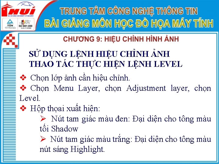 SỬ DỤNG LỆNH HIỆU CHỈNH ẢNH THAO TÁC THỰC HIỆN LỆNH LEVEL v Chọn