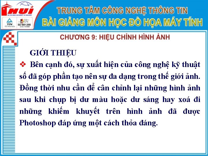 GIỚI THIỆU v Bên cạnh đó, sự xuất hiện của công nghệ kỹ thuật