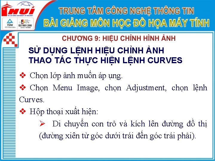 SỬ DỤNG LỆNH HIỆU CHỈNH ẢNH THAO TÁC THỰC HIỆN LỆNH CURVES v Chọn