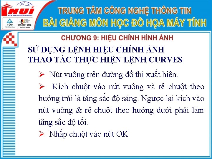 SỬ DỤNG LỆNH HIỆU CHỈNH ẢNH THAO TÁC THỰC HIỆN LỆNH CURVES Ø Nút