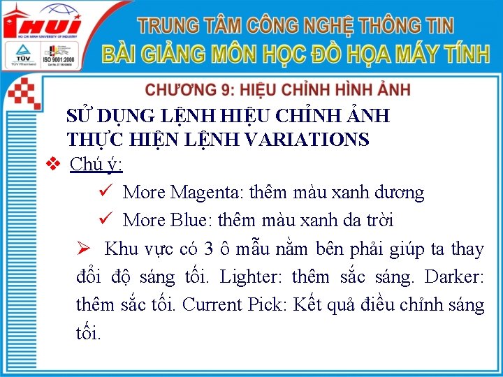 SỬ DỤNG LỆNH HIỆU CHỈNH ẢNH THỰC HIỆN LỆNH VARIATIONS v Chú ý: ü