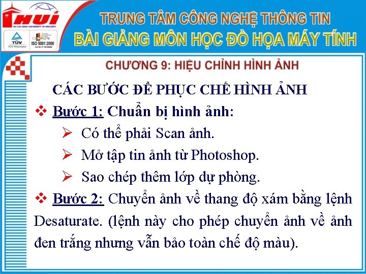 CÁC BƯỚC ĐỂ PHỤC CHẾ HÌNH ẢNH v Bước 1: Chuẩn bị hình ảnh: