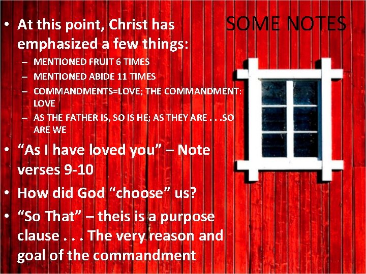  • At this point, Christ has emphasized a few things: SOME NOTES –