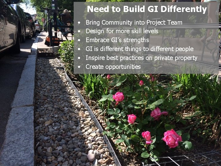 Need to Build GI Differently • • • Bring Community into Project Team Design