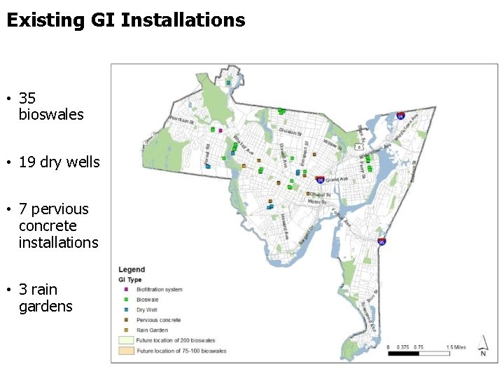 Existing GI Installations • 35 bioswales • 19 dry wells • 7 pervious concrete