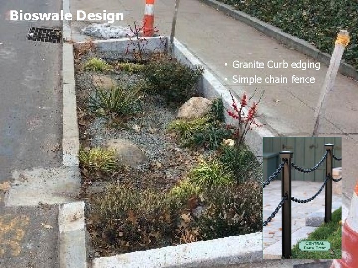 Bioswale Design • Granite Curb edging • Simple chain fence 
