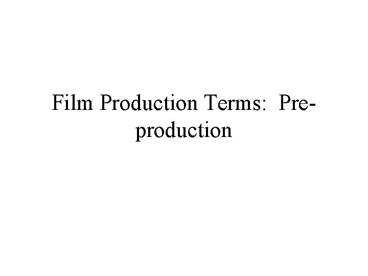 Film Production Terms: Preproduction 