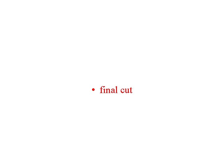  • final cut 