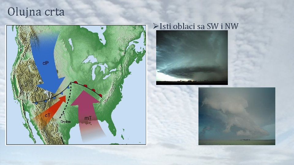Olujna crta ØIsti oblaci sa SW i NW 