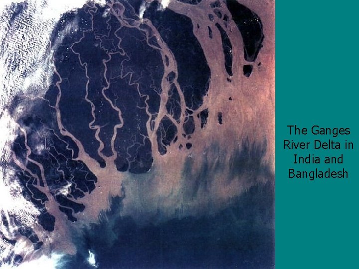 The Ganges River Delta in India and Bangladesh 