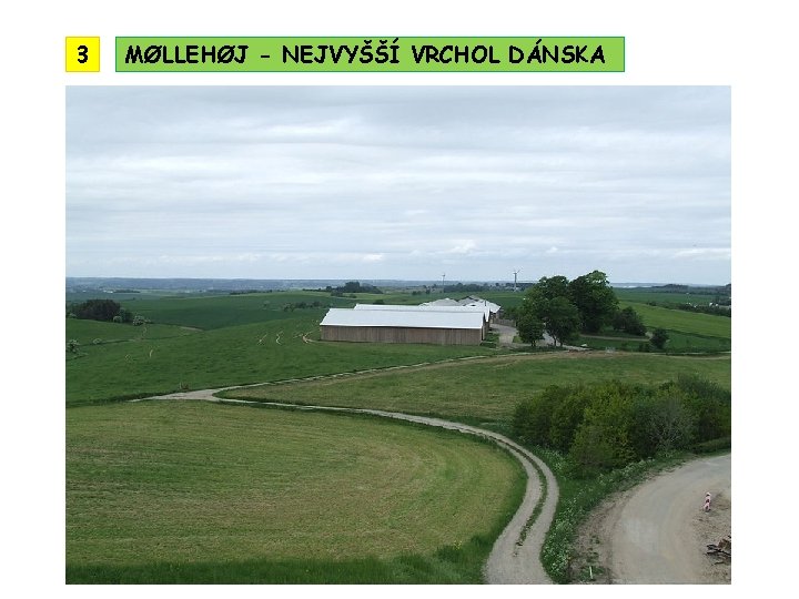 3 MØLLEHØJ - NEJVYŠŠÍ VRCHOL DÁNSKA 