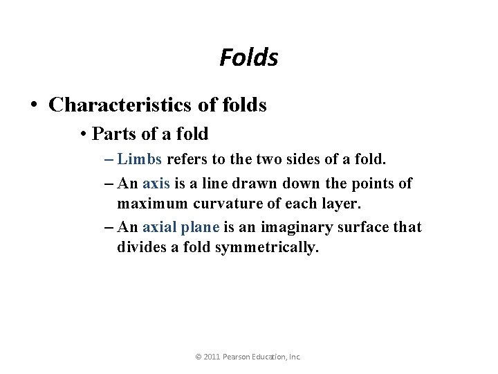 Folds • Characteristics of folds • Parts of a fold – Limbs refers to