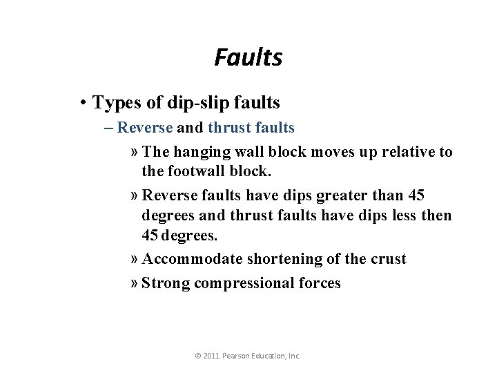 Faults • Types of dip-slip faults – Reverse and thrust faults » The hanging