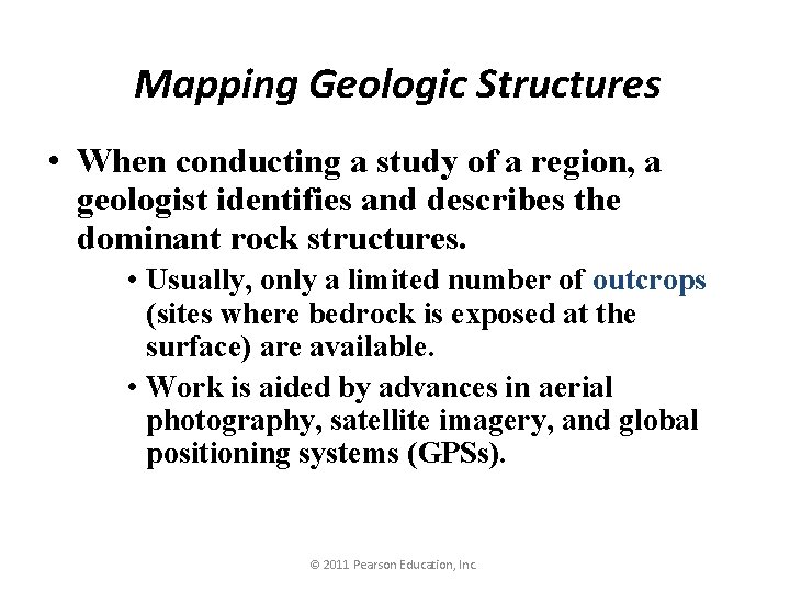 Mapping Geologic Structures • When conducting a study of a region, a geologist identifies