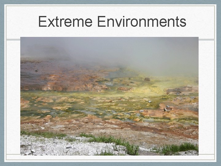 Extreme Environments 
