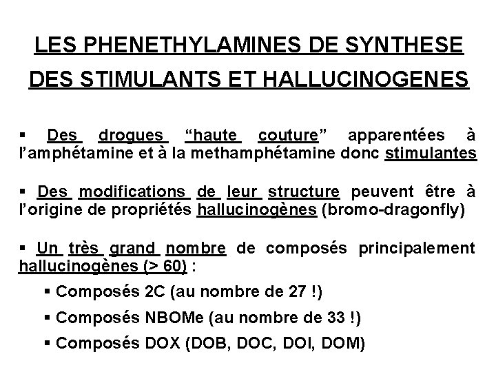 LES PHENETHYLAMINES DE SYNTHESE DES STIMULANTS ET HALLUCINOGENES § Des drogues “haute couture” apparentées