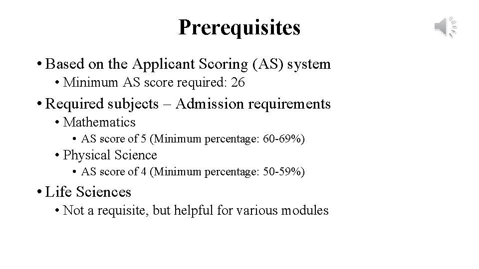 Prerequisites • Based on the Applicant Scoring (AS) system • Minimum AS score required: