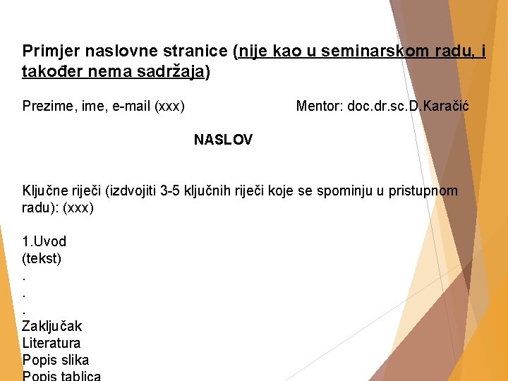 Primjer naslovne stranice (nije kao u seminarskom radu, i također nema sadržaja) Prezime, e-mail