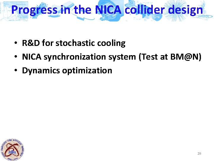 Progress in the NICA collider design • R&D for stochastic cooling • NICA synchronization