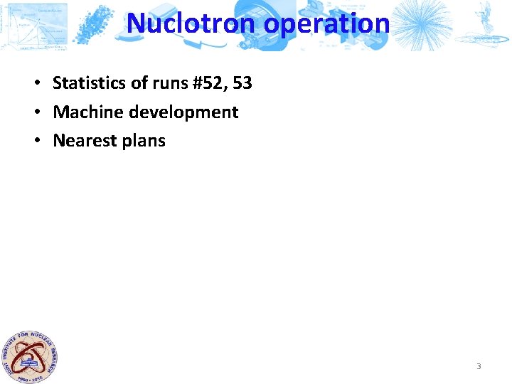 Nuclotron operation • Statistics of runs #52, 53 • Machine development • Nearest plans
