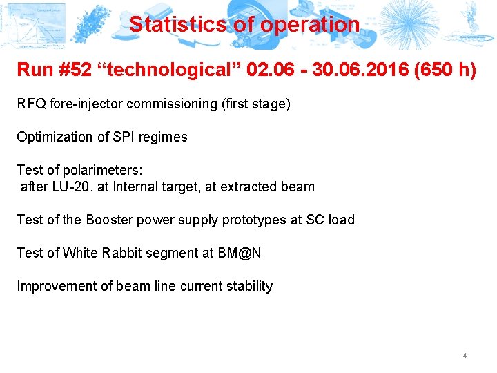Statistics of operation Run #52 “technological” 02. 06 - 30. 06. 2016 (650 h)