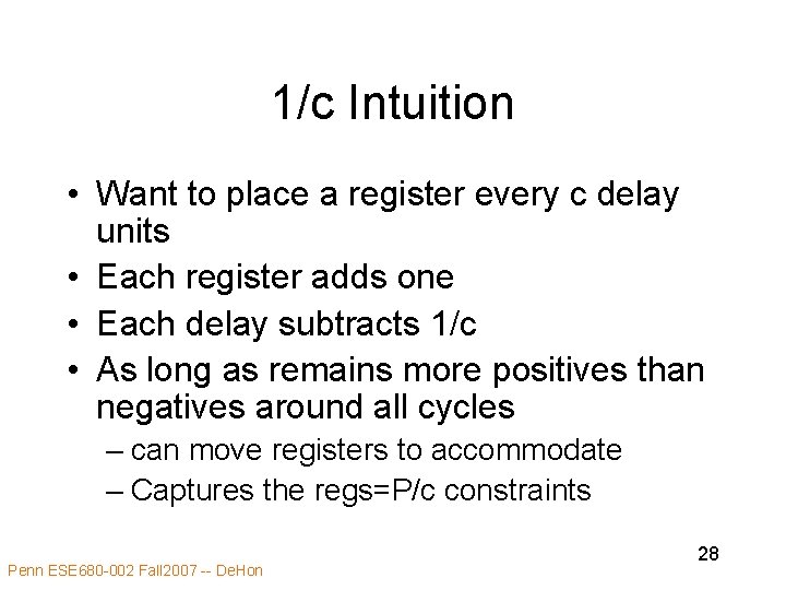 1/c Intuition • Want to place a register every c delay units • Each