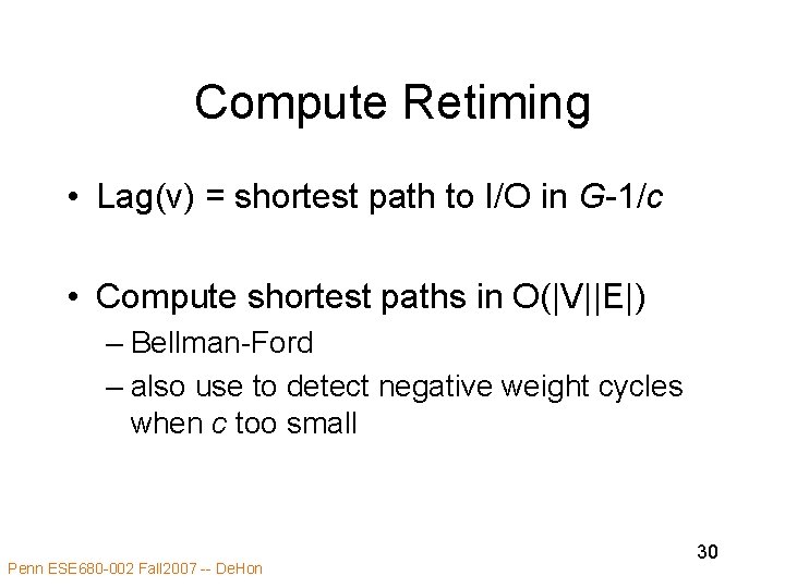 Compute Retiming • Lag(v) = shortest path to I/O in G-1/c • Compute shortest