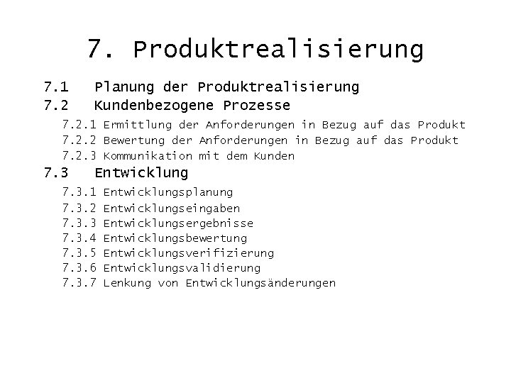 7. Produktrealisierung 7. 1 7. 2 Planung der Produktrealisierung Kundenbezogene Prozesse 7. 2. 1