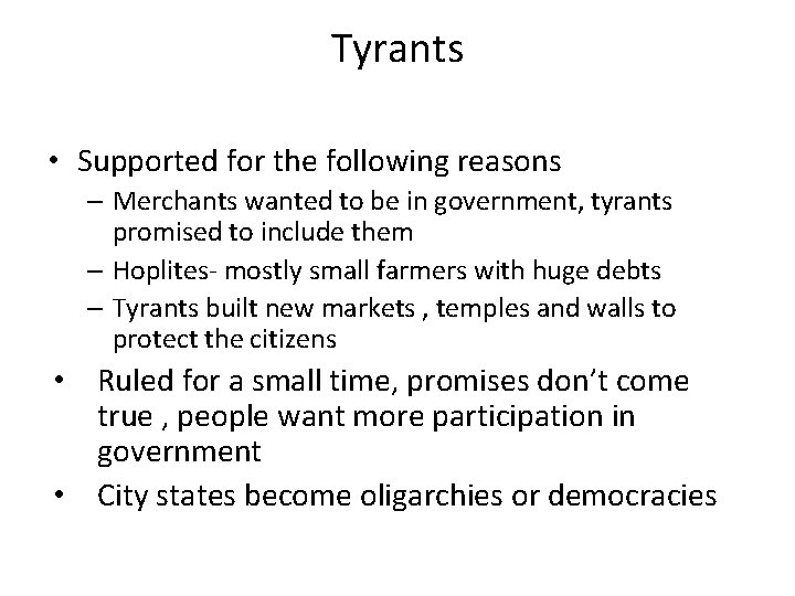 Tyrants • Supported for the following reasons – Merchants wanted to be in government,