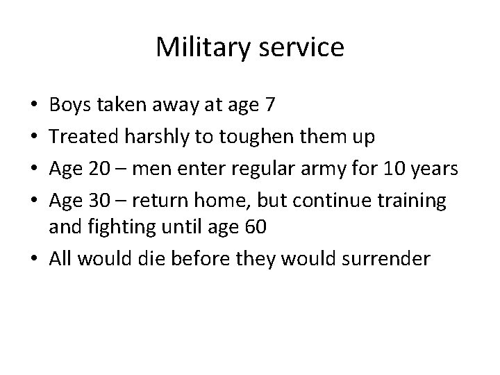 Military service Boys taken away at age 7 Treated harshly to toughen them up