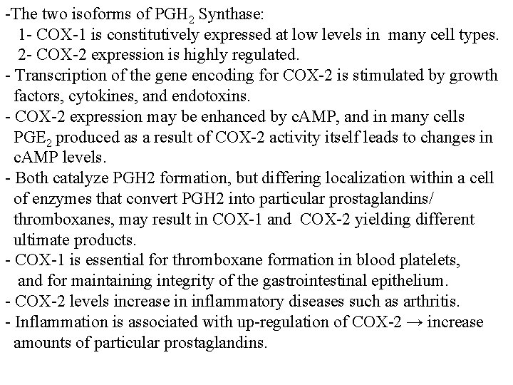 -The two isoforms of PGH 2 Synthase: 1 - COX-1 is constitutively expressed at