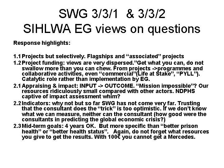 SWG 3/3/1 & 3/3/2 SIHLWA EG views on questions Response highlights: 1. 1 Projects