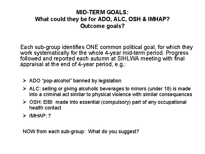 MID-TERM GOALS: What could they be for ADO, ALC, OSH & IMHAP? Outcome goals?