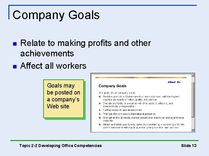 Company Goals n n Relate to making profits and other achievements Affect all workers Company Goals n n Relate to making profits and other achievements Affect all workers
