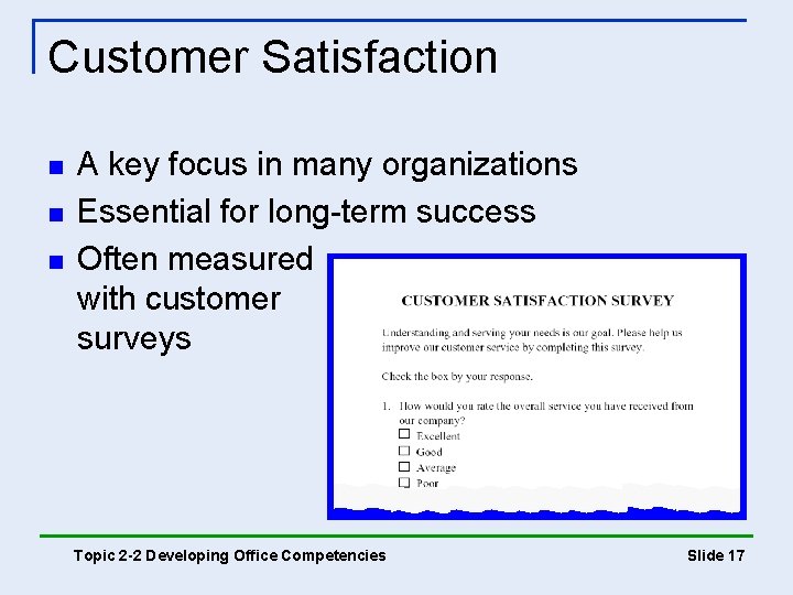 Customer Satisfaction n A key focus in many organizations Essential for long-term success Often Customer Satisfaction n A key focus in many organizations Essential for long-term success Often