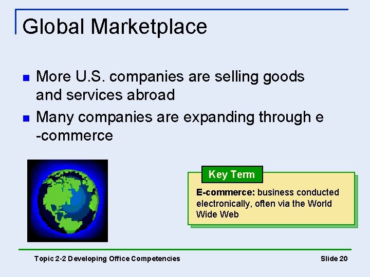 Global Marketplace n n More U. S. companies are selling goods and services abroad Global Marketplace n n More U. S. companies are selling goods and services abroad